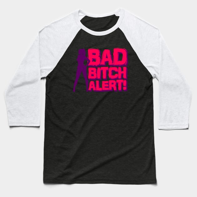 Bad Bitch Alert Baseball T-Shirt by Uticehockey27